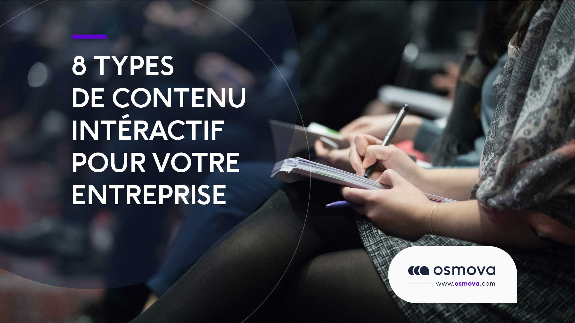 Création de contenu : 8 types de contenu interactif pour votre entreprise