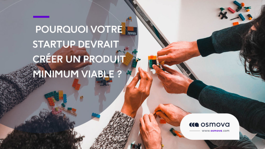 Pourquoi votre startup devrait créer un produit minimum viable ?