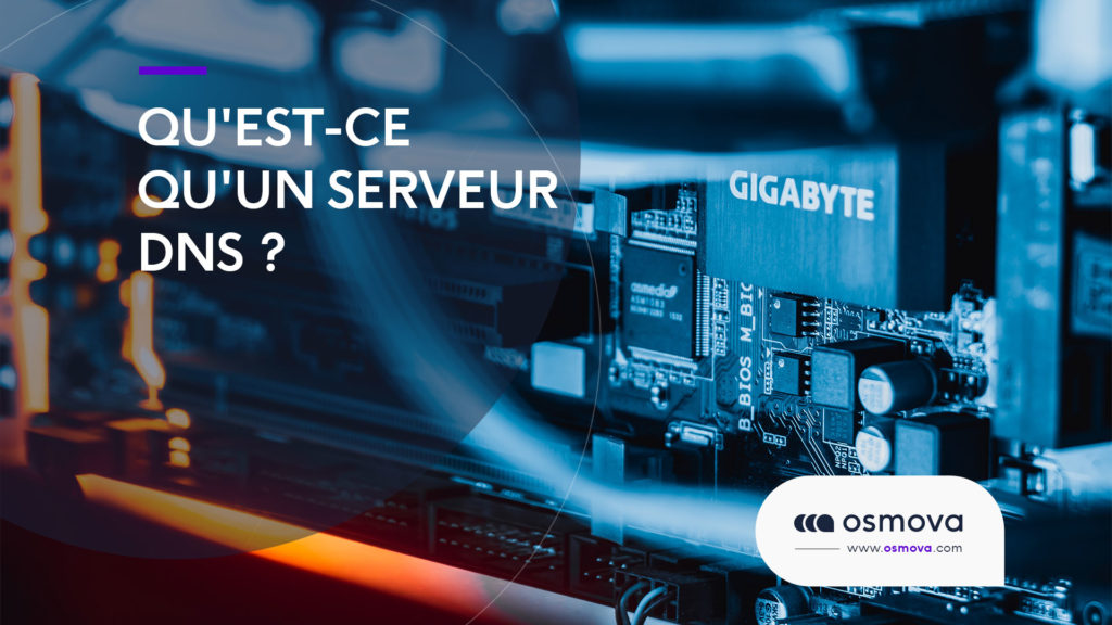 Serveur DNS : Qu’est-ce qu’un serveur DNS ?