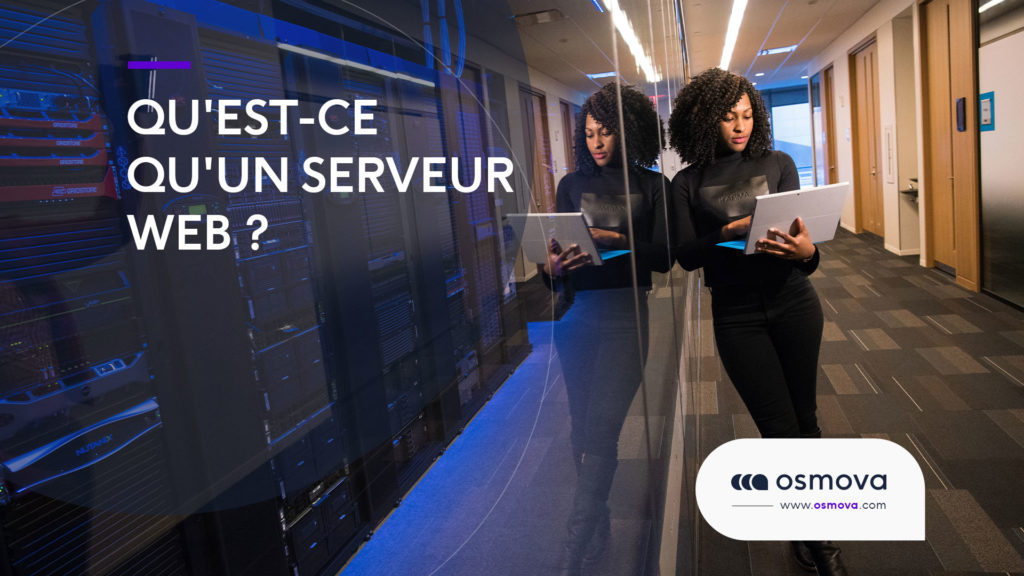 Serveur web : Qu’est-ce qu’un serveur Web ?