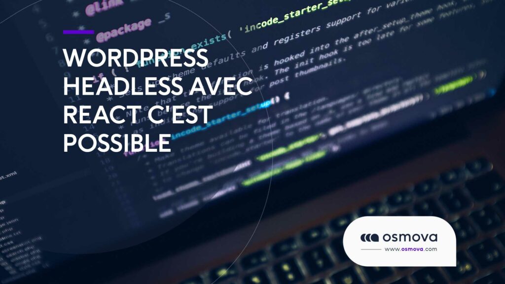 WordPress Headless avec React c’est possible