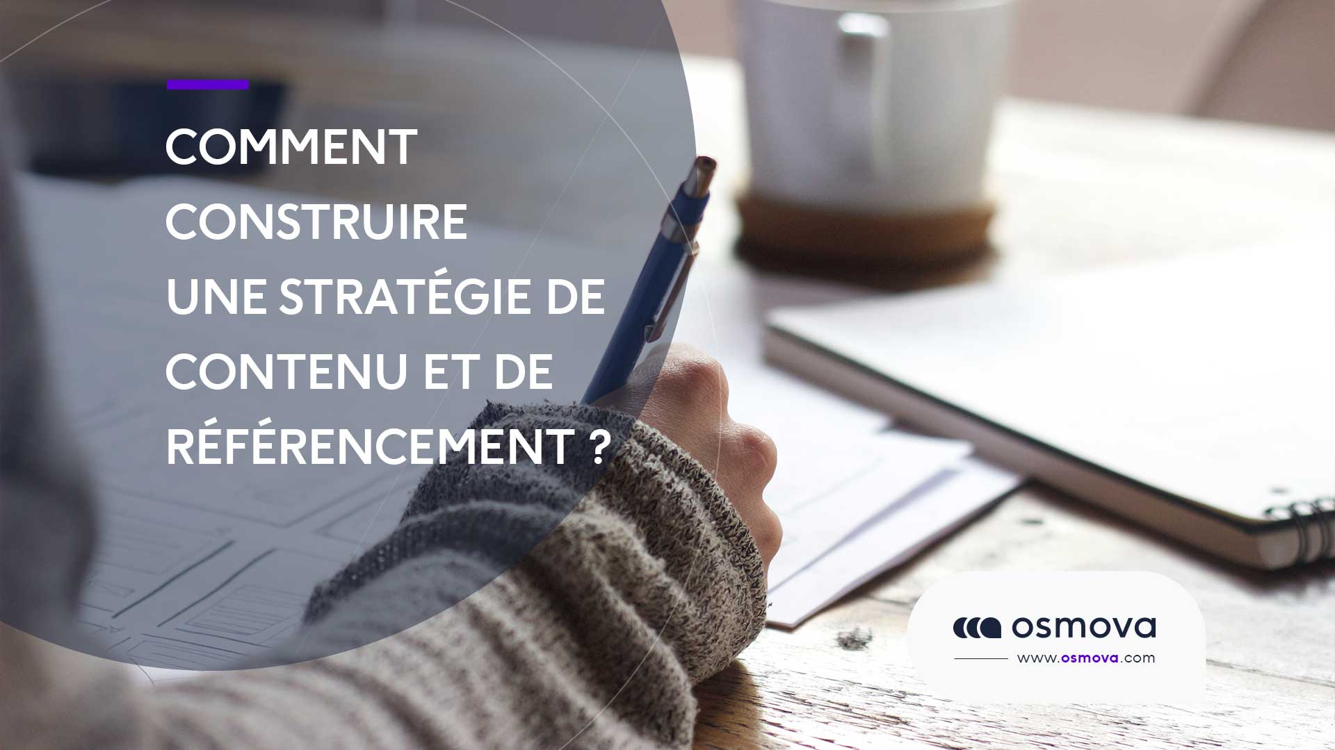 Comment construire une stratégie de contenu et de référencement ?
