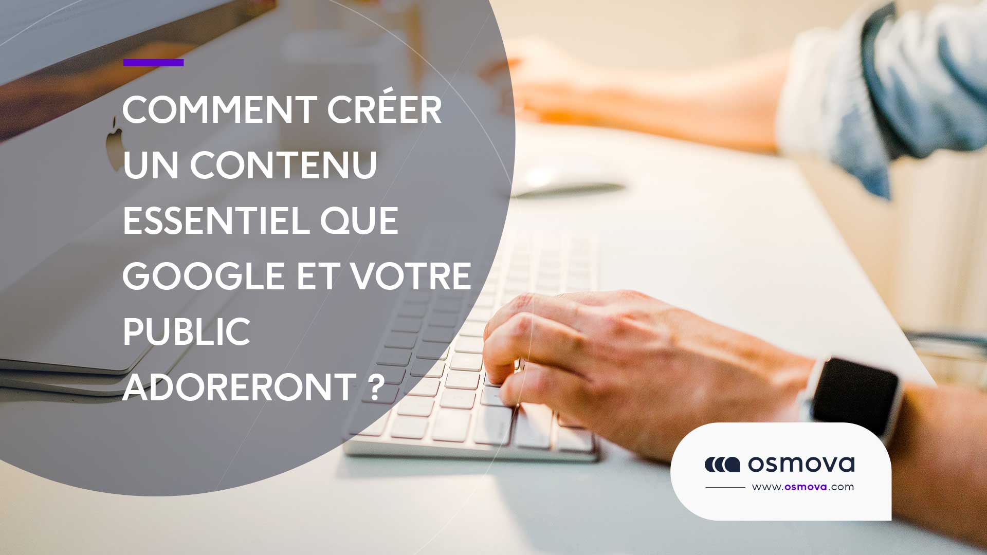 Comment créer un contenu essentiel que Google et votre public adoreront ?