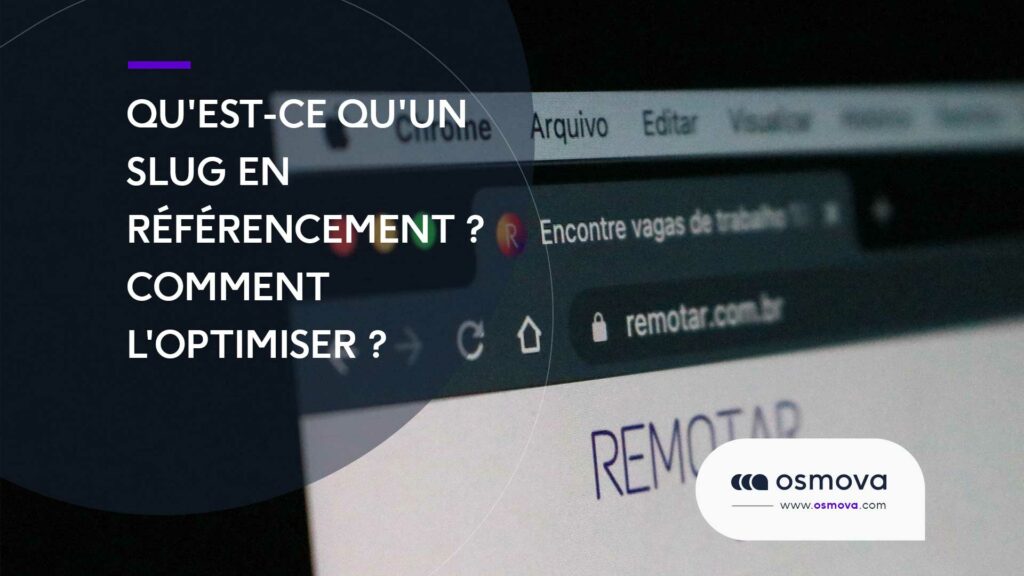 Qu’est-ce qu’un slug en référencement ? Comment l’optimiser ?