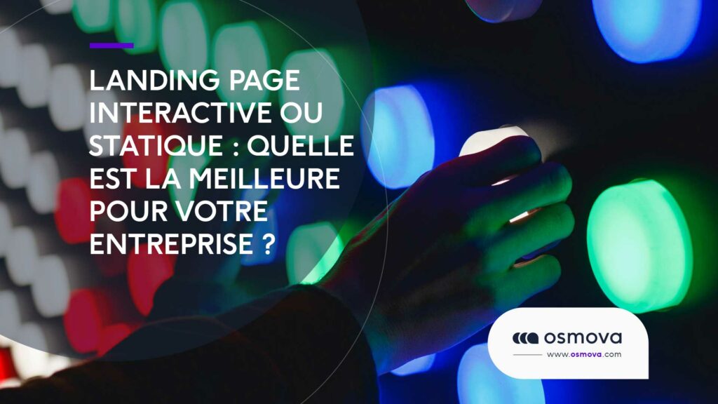 Landing page interactive ou statique : la meilleure pour votre entreprise ?
