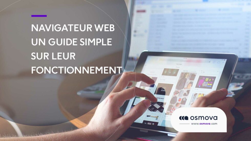 Navigateur Web : Un Guide Simple Sur Leur Fonctionnement • Blog Osmova ...