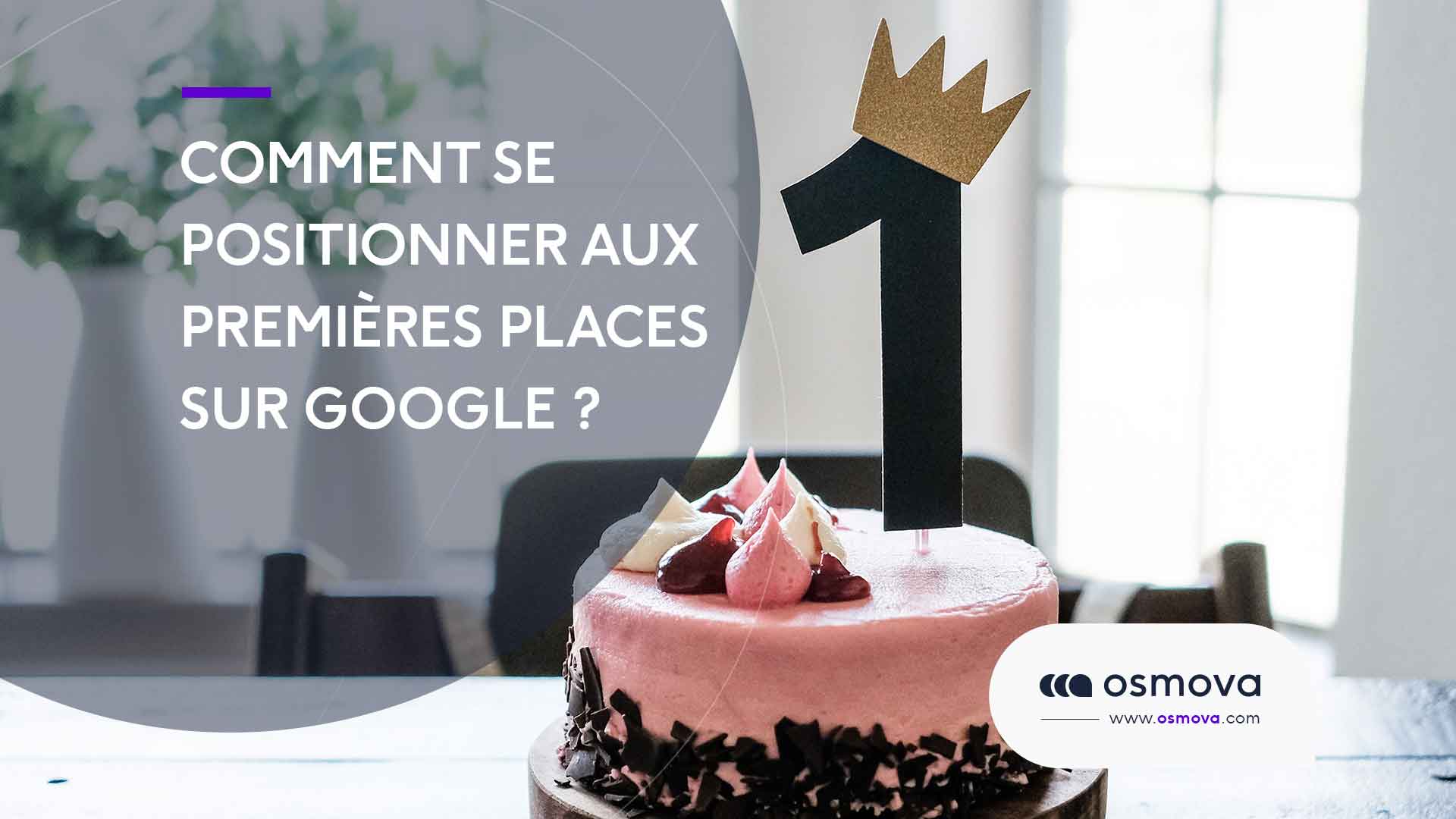 Comment se positionner aux premières places de Google ?